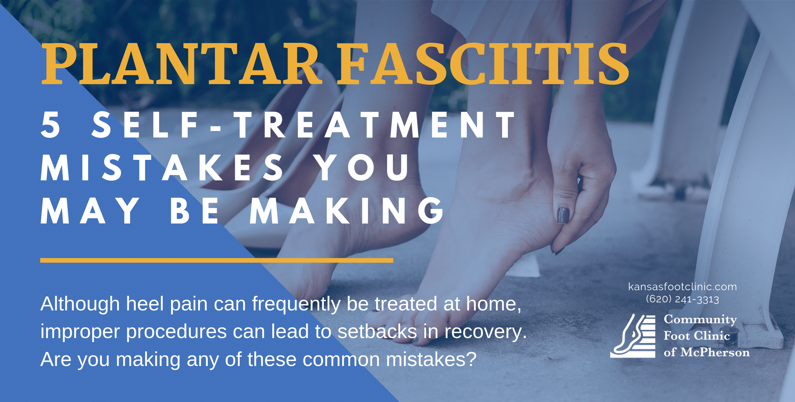 5 Self-Treatment Mistakes You May Be Making - Plantar Fasciitis