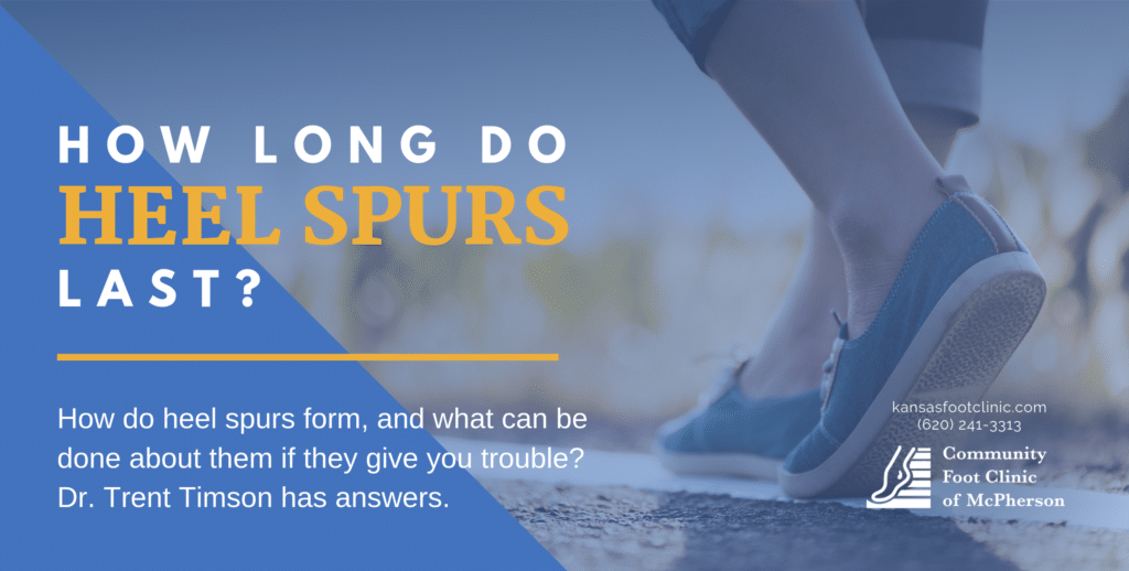 How Long Do Heel Spurs Last? Community Foot Clinic of McPherson
